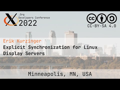 XDC 2022 | Explicit Synchronization for Linux Display Servers | Erik Kurzinger