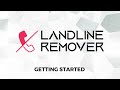 Landline Remover - Getting Started