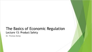 Product Safety Regulation -- The Basics of Economic Regulation (Lectur