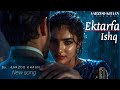 Ektarfa Ishq Heartbreaking One Sided Love Song Aarzoo Khaan Official Audio Arijit Singh Vibe