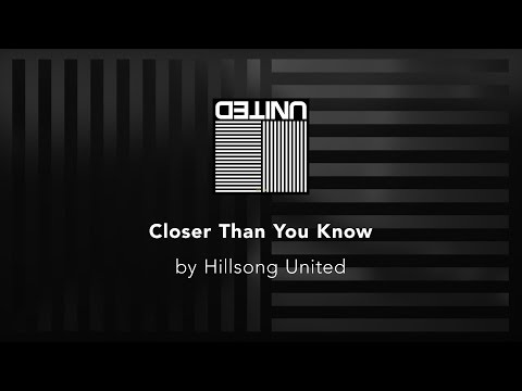 Closer Than You Know - Hillsong United lyric video