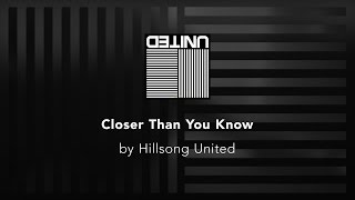 Closer Than You Know - Hillsong United lyric video