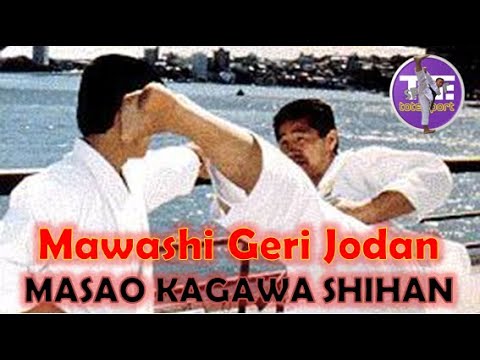 Masao Kagawa Shihan : Mawashi Geri Jodan