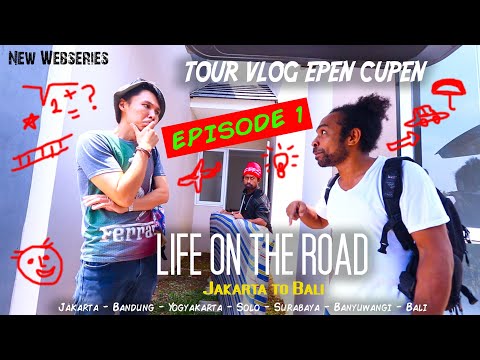 epen-cupen-life-on-the-road-jakarta-bali-eps-1