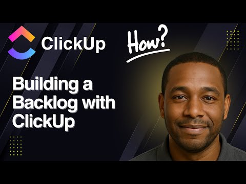 Building a Backlog with ClickUp (2025 Tutorial)