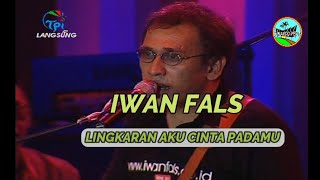 Download lagu 🔴 [HD] IWAN FAL$ - Lingkaran Aku Cinta Padamu // Live TPI 2008 mp3