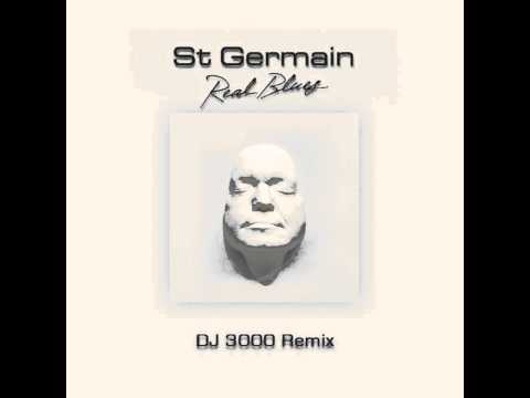 St Germain - Real Blues (DJ 3000 Remix)