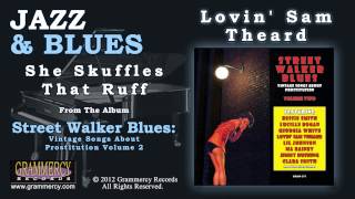 Lovin' Sam Theard - She Skuffles That Ruff