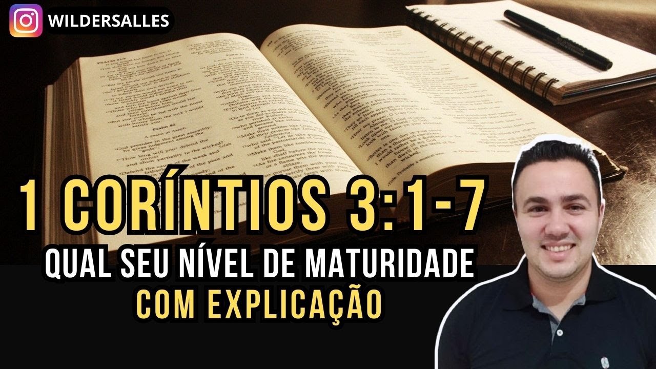 1 CORÍNTIOS 3:1-7 QUAL SEU NÍVEL DE MATURIDADE?