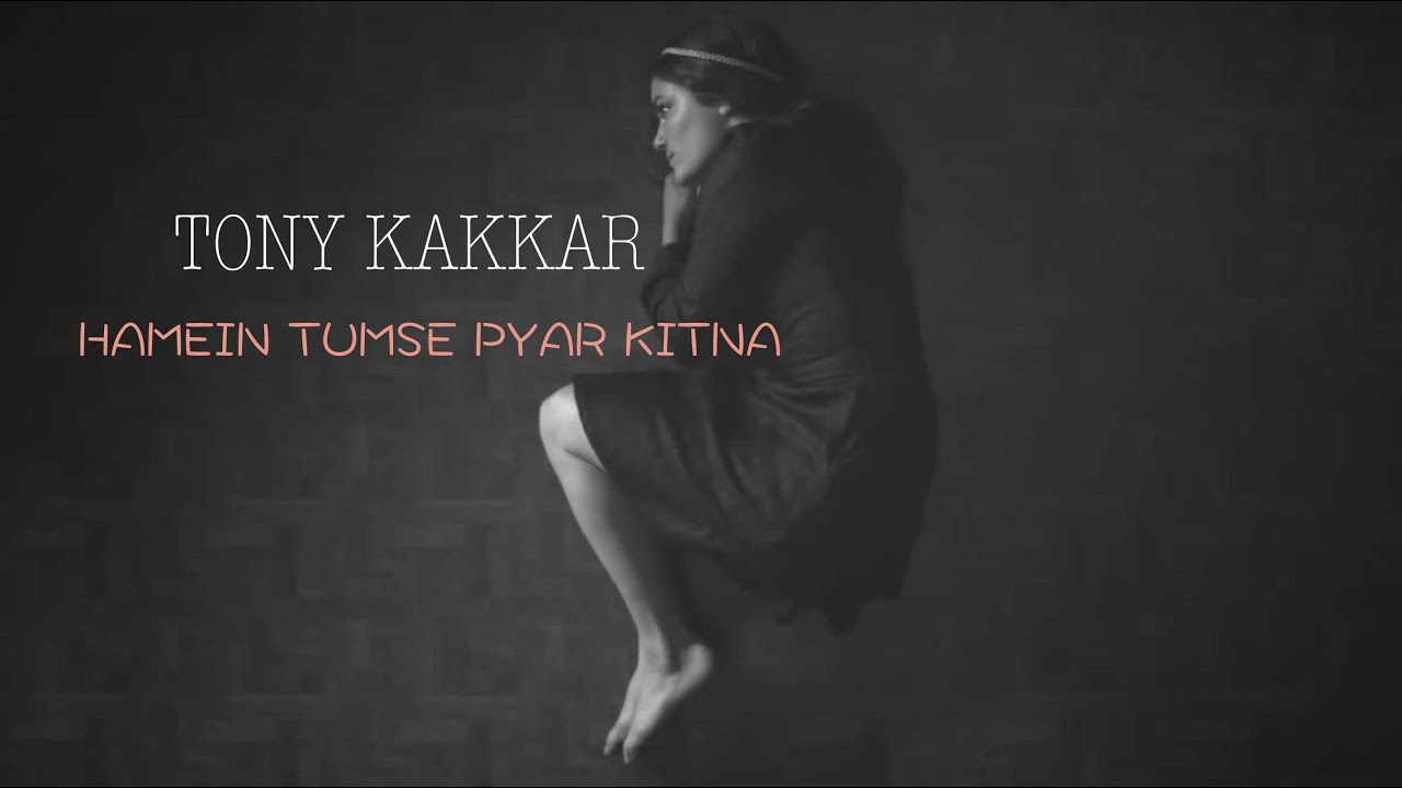 Hamein Tumse Pyar Kitna lyrics | Tony Kakkar orig. Kishore Kumar | Kudrat