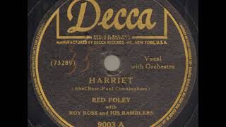 Harriet ~ Red Foley with Roy Ross and His Ramblers (1946)