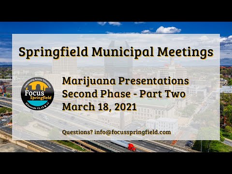 City of Springfield Second Phase Marijuana Public Presentation by Proposers