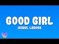 Isabel LaRosa Good Girl