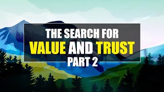 The search for value and trust Part - 2