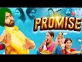 Promise (Full Movie) | Ammy Virk & Sonam Bajwa | Sargun Mehta | New Punjabi Movie 2024 | New Movie