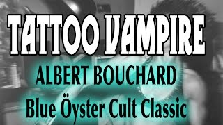 Tattoo Vampire Blue Öyster Cult cover Albert Bouchard Blue Coupe