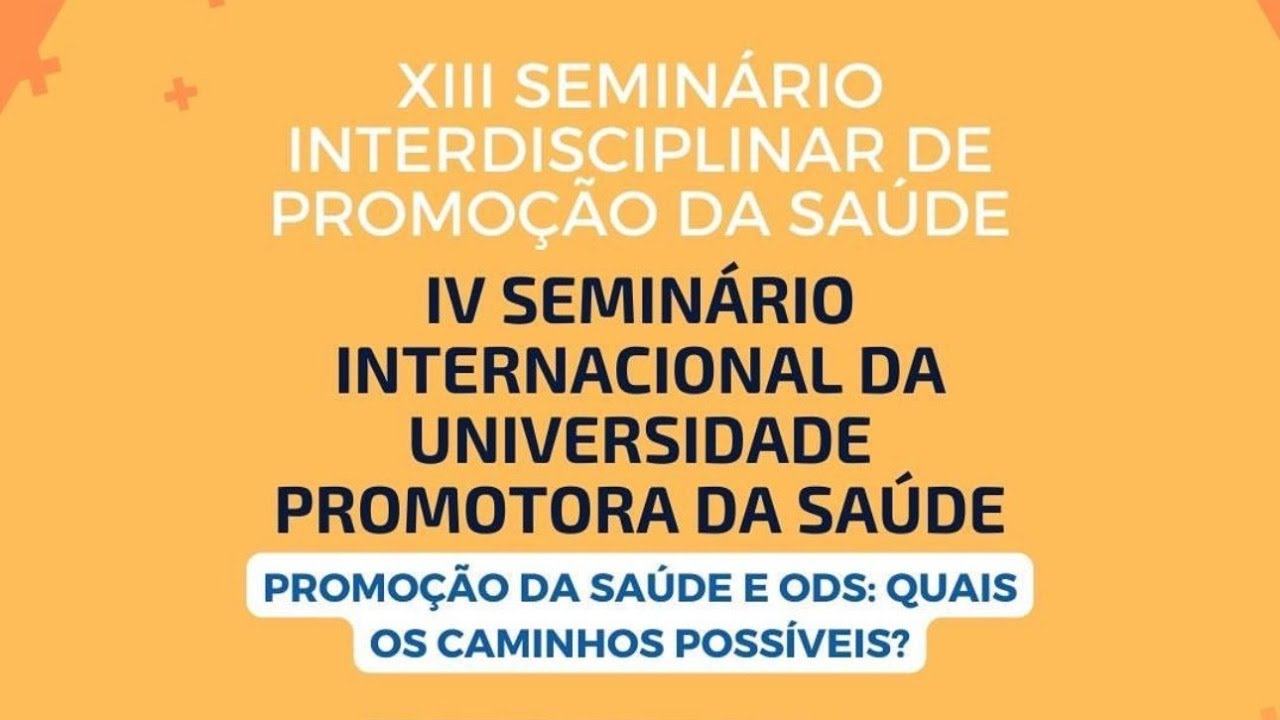 30/08- Período manhã- XIII SEMINÁRIO INTERDISCIPLINAR DE PROMOÇÃO DA SAÚDE