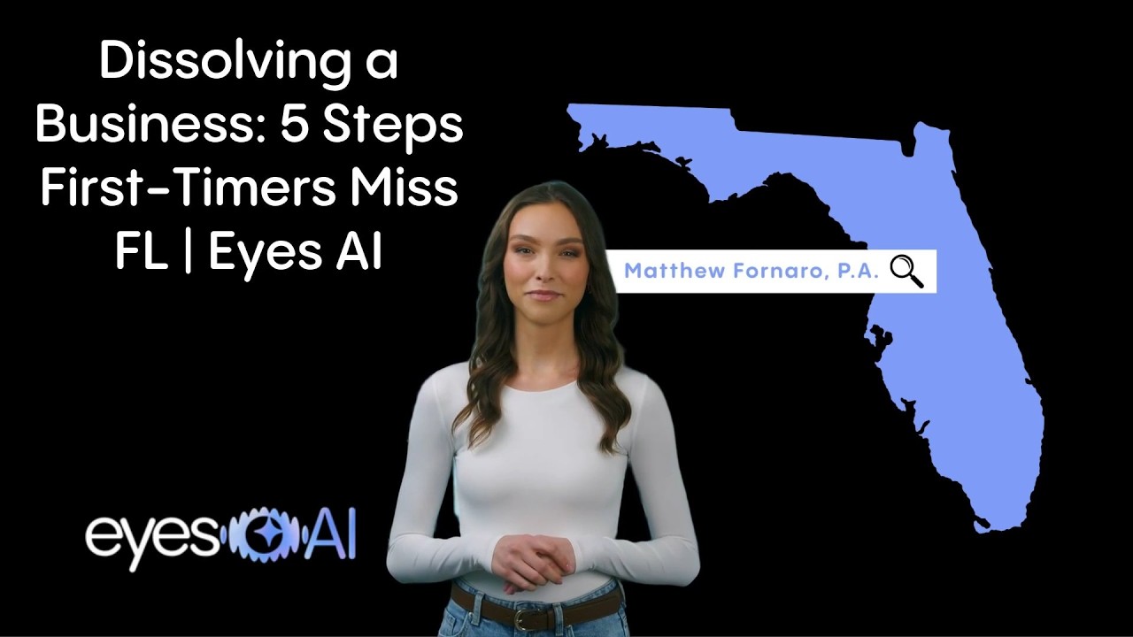 Dissolving a Business 5 Steps First-Timers Miss Florida — Matthew Fornaro on Eyes AI