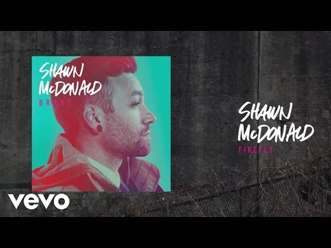 Shawn McDonald - FireFly (Lyric Video)