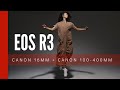 Canon EOS R3, RF16mm F2.8 & RF100-400mm F5.6-8 | Hands-On Overview