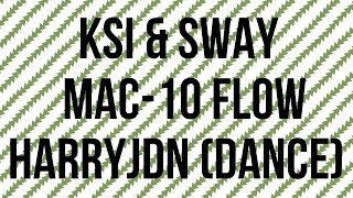 KSI &amp; Sway - Mac-10 Flow | HarryJDN (Dance)