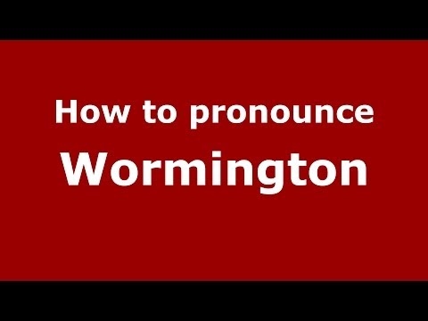 How to Pronounce Wormington - PronounceNames.com