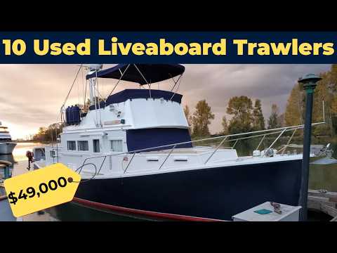 10 Used Liveaboard Trawler Yachts For Sale Under $50,000
