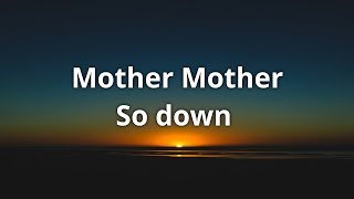 Mother Mother - So down (lyrics)