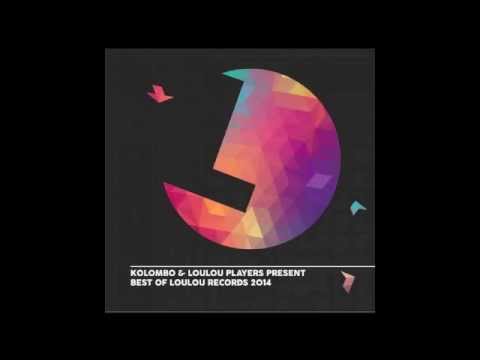 Kolombo & LouLou Players present "Best Of LouLou records 2014" MIX