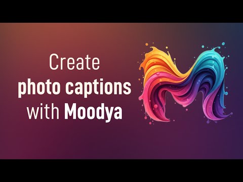 Moodya - Photo Captions