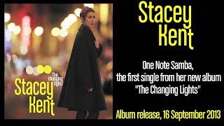 Stacey Kent - One Note Samba - from new album The Changing Lights out now [OFFICIAL]