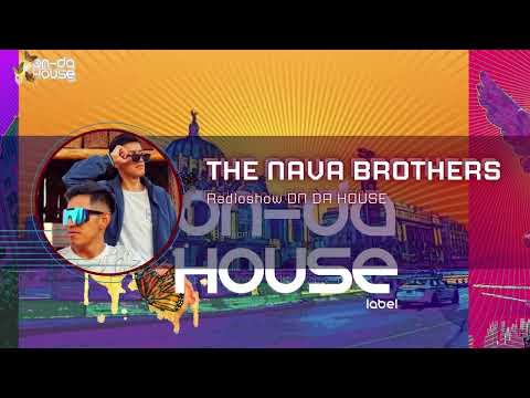 ON DA HOUSE present RADIO SHOW with THE NAVA BROTHERS [Ciudad de Mexico]