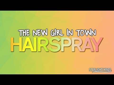 Hairspray - The New Girl In Town (Lyrics) HD