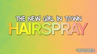 Hairspray - The New Girl In Town (Lyrics) HD