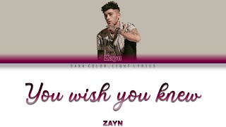 ZAYN &#39;You Wish You Knew&#39; Lyrics [Color Coded ENG_ESP]
