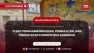 BALEG DPR RI - PLENO PENGHARMONISASIAN, PEMBULATAN, DAN PEMANTAPAN KONSEPSI RUU ADMINDUK