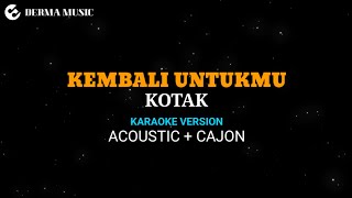Download lagu Kotak - Kembali untukmu (akustik karaoke version )   kajon mp3