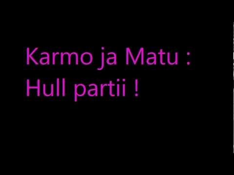 Karmo ja Matu - Hull partii