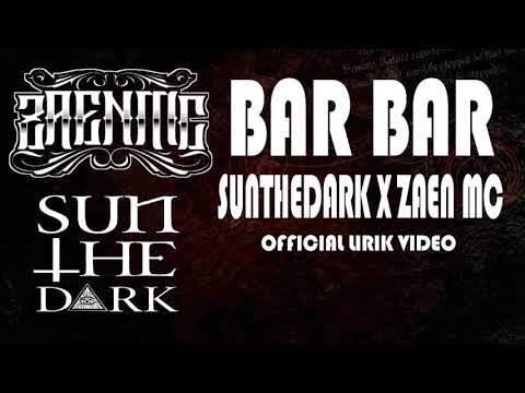 BAR BAR (FT ZAEN MC) OFFICIAL LIRIC VIDEO