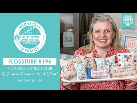 LIVE: New Cross Stitch Club, Summer Memories Trunk Show & MORE! - FlossTube #196