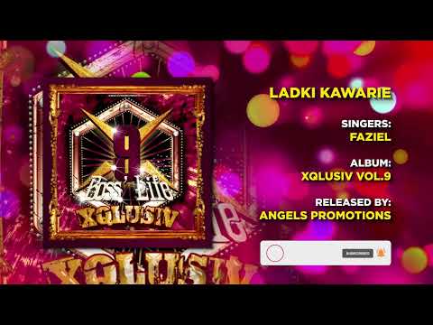 08 LADKI KUWARIE | FAZIEL | XQLUSIV VOL 9 | ANGELS PROMOTIONS