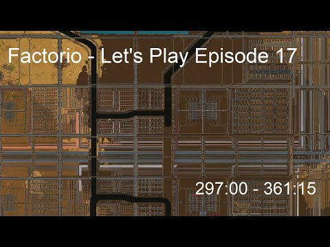 Factorio - Let's Play Episode 17