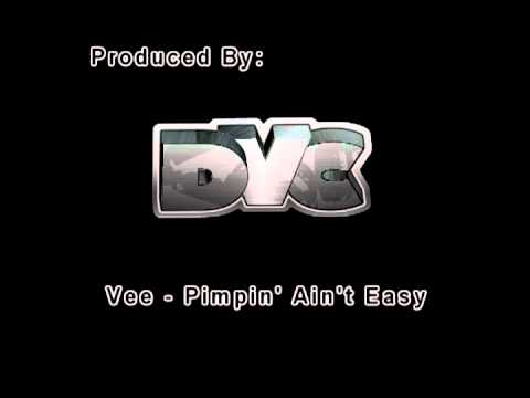 Vee - Pimpin' Ain't Easy (Produced By DaVerseCity)