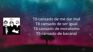 Titãs - Tô cansado (Lyrics)