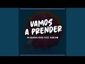 Vamos A Prender