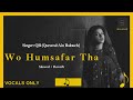 HumSafar | OST | Qurat-ul-Ain Balouch (QB) | Slowed Reverb| vocals only