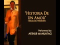 Historia De Un Amor (tagalog version) - ARTHUR ...