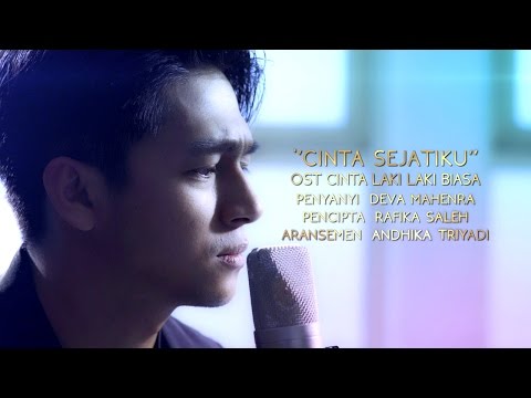 quot cinta sejatiku quot ost cinta laki laki biasa music video deva mahenra