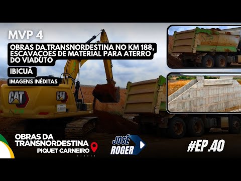 OBRAS DA TRANSNORDESTINA NO KM 188, IBICUÃ, PIQUET CARNEIRO CEARÁ, ESCAVAÇÕES PARA ATERRO DO VIADUTO