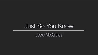 just so you know (lyric video) - jesse mccartney
